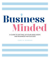 Amazon book download chart Business Minded: A Guide to Setting Up Your Mind, Body and Business for Success MOBI PDB by 