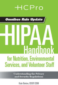 Title: HIPAA Handbook for Nutrition, Environmental Services, and Volunteer Staff (Pack of 25), Author: Kate Borten