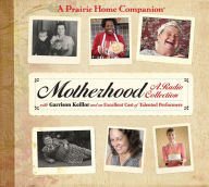 Title: A Prairie Home Companion Motherhood, Author: Garrison Keillor