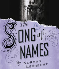 Title: The Song of Names, Author: Norman Lebrecht