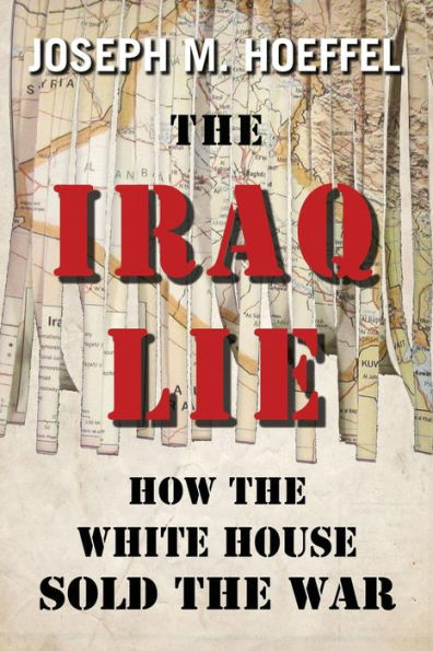 the Iraq Lie: How White House Sold War