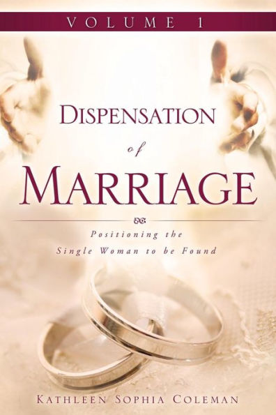 Dispensation of Marriage Volume 1