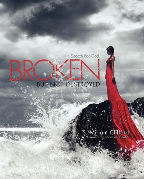 BROKEN-BUT NOT DESTROYED