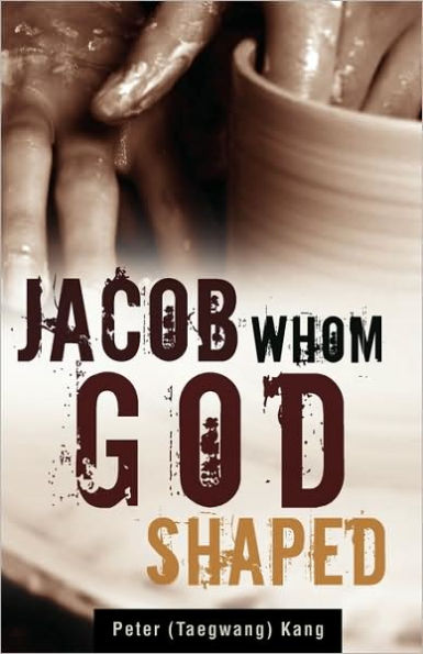 Jacob Whom God shaped