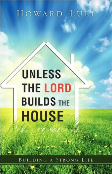Unless the Lord Builds House