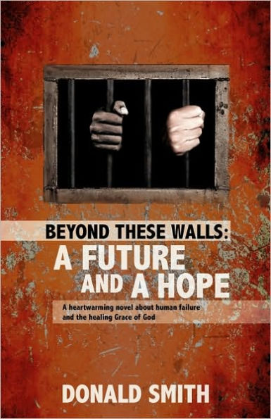 Beyond These Walls: a Future and Hope