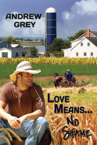 Title: Love Means... No Shame, Author: Andrew Grey