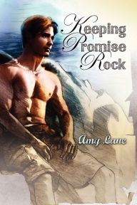 Title: Keeping Promise Rock, Author: Amy Lane