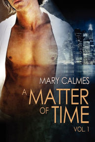 Title: A Matter of Time: Vol. 1, Author: Mary Calmes