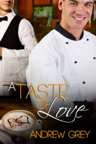 Title: A Taste of Love, Author: Andrew Grey