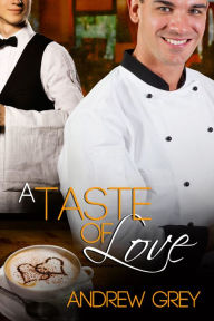 Title: A Taste of Love, Author: Andrew Grey