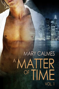 Title: A Matter of Time: Vol. 1, Author: Mary Calmes