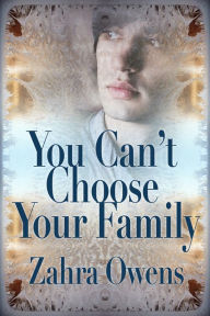Title: You Can't Choose Your Family, Author: Zahra Owens