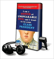 Title: I Am a Genius of Unspeakable Evil and I Want to Be Your Class President [With Earbuds], Author: Josh Lieb