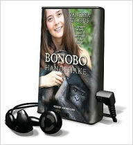 Title: Bonobo Handshake: A Memoir of Love and Adventure in the Congo, Author: Vanessa Woods