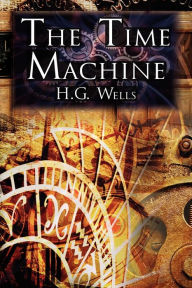 Title: The Time Machine: H.G. Wells' Groundbreaking Time Travel Tale, Classic Science Fiction, Author: H. G. Wells