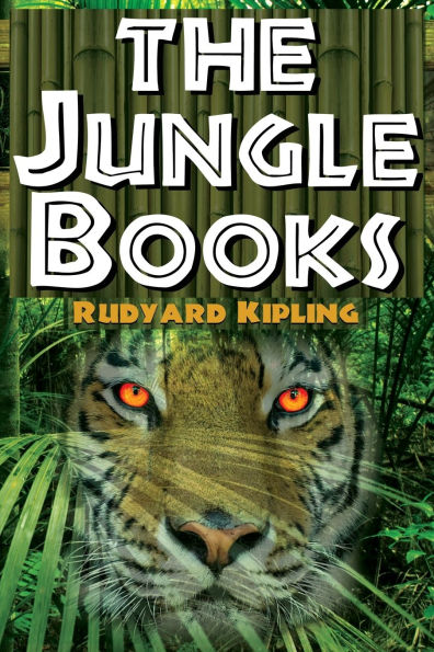 The Jungle Books - Rudyard Kipling's First and Second Book One Complete Volume