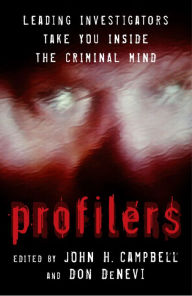 Title: Profilers: Leading Investigators Take You Inside the Criminal Mind, Author: John H. Campbell