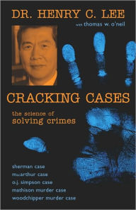 Title: Cracking Cases: The Science of Solving Crimes, Author: Henry C. Lee