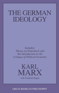 Title: The German Ideology: Including Thesis on Feuerbach, Author: Karl Marx