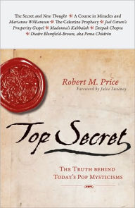 Title: Top Secret: The Truth Behind Today's Pop Mysticisms, Author: Robert M. Price