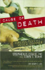 Cause of Death: Forensic Files of a Medical Examiner