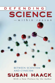 Title: Defending Science - within Reason: Between Scientism And Cynicism, Author: Susan Haack