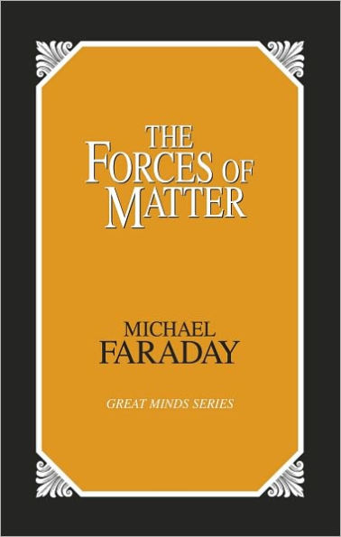 Forces of Matter, The (Great Minds)