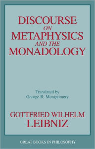 Title: Discourse on Metaphysics and the Monadology, Author: Gottfried Wilhelm Leibniz