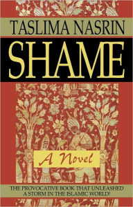 Title: Shame: A Novel, Author: Taslima Nasrin