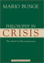 Philosophy in Crisis: The Need for Reconstruction (Prometheus Lecture Series)