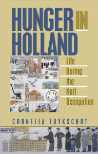 Title: Hunger in Holland, Author: Cornelia Fuykschot