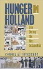 Hunger in Holland: Life During the Nazi Occupation