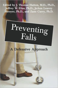Title: Preventing Falls: A Defensive Approach, Author: Thomas J. Hutton