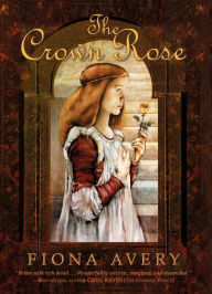 Title: The Crown Rose, Author: Fiona Avery