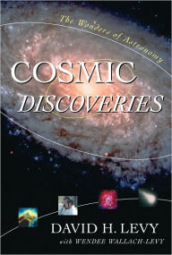 Title: Cosmic Discoveries: The Wonders of Astronomy, Author: David H. Levy