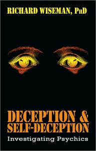 Title: Deception & Self-Deception: Investigating Psychics, Author: Richard Wiseman