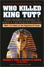 Who Killed King Tut?: Using Modern Forensics to Solve a 3,300-year-old Mystery