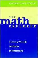 Math Explorer, The: A Journey Through the Beauty of Mathematics