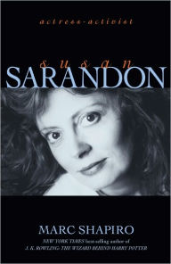 Title: Susan Sarandon: Actress-Activist, Author: Marc Shapiro