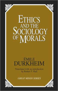 Title: Ethics and the Sociology of Morals (Great Minds), Author: Emile Durkheim