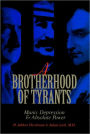 A Brotherhood of Tyrants: Manic Depression and Absolute Power