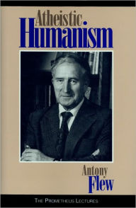 Title: Atheistic Humanism, Author: Antony Flew