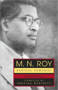 Title: M.N. Roy: Radical Humanist: Selected Writings, Author: M. N. Roy