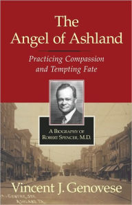 Title: The Angel of Ashland: Practicing Compassion and Tempting Fate, Author: Vincent Genovese