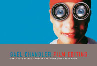 Title: Film Editing: Great Cuts Every Filmmaker and Movie Lover Must Know, Author: Gael Chandler