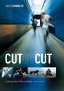 Cut by Cut: Editing Your Film or Video