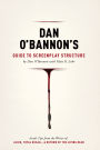 Dan O'Bannon's Guide to Screenplay Structure: Inside Tips from the Writer of ALIEN, TOTAL RECALL and RETURN OF THE LIVING DEAD