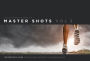 Master Shots Vol 3: The Director's Vision: 100 Setups, Scenes and Moves for Your Breakthrough Movie