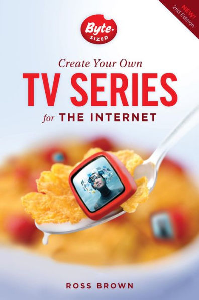 Create Your Own TV Series for the Internet-2nd edition